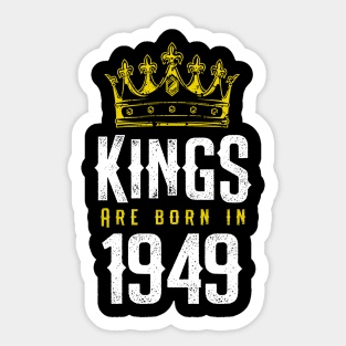 kings are born 1949 birthday quote crown king birthday party gift Sticker